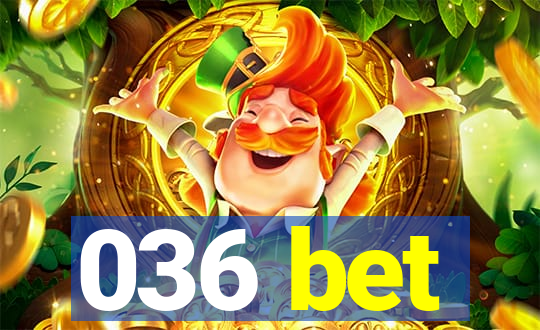 036 bet